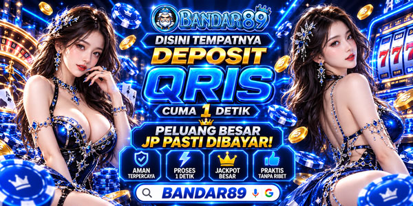 Deposit QRIS Bandar89 Hanya 1 Detik